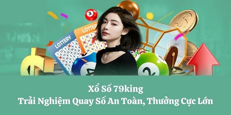 Các bước chơi xổ số truyền thống tại 79King
