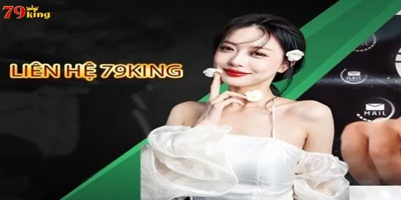 Giới thiệu sơ lược về liên hệ 79King mới nhất