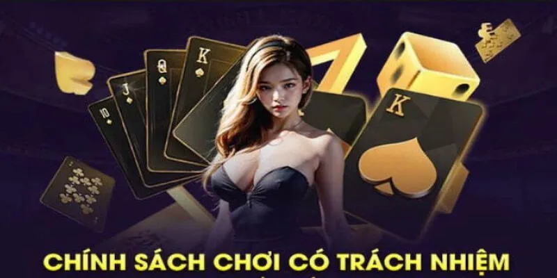 Chơi có trách nhiệm 2 Những lợi ích cần biết khi khách hàng chơi có trách nhiệm