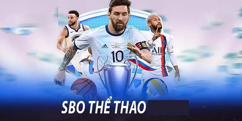 SBO Thể Thao - Thương hiệu sảnh cược thể thao quốc tế